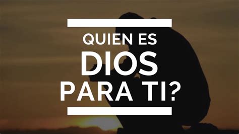 quien es dios para mi.